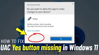 Fix User Account Control Yes Button Missing in Windows 11 | How To fix (UAC) yes button grayed out