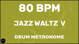 Jazz Waltz V | Drum Metronome Loop | 80 BPM