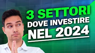 Top 3 Settori di Investimento nel 2024: Scopri Dove Investire!