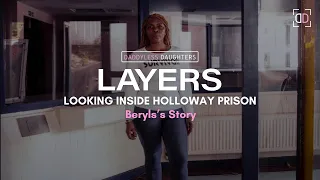 LAYERS: Looking Inside Holloway Prison (Beryl's Story)