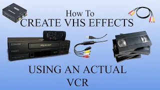 How To Create VHS Effects Using an Actual VCR