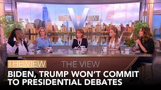 Biden, Trump Won’t Commit To Presidential Debates | The View