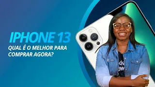 iPhone 13, 13 mini, 13 Pro ou 13 Pro Max | Qual versão é melhor comprar agora?