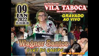 WAGNER SANTOS AO VIVO EM VILA TABOCA   ESPERANTINA CLUBE DO ZÉ CARIDADE , JANEIRO 2022