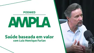 Valor em saúde: o que o VBHC muda para médicos e pacientes, com Luiz Henrique Furlan