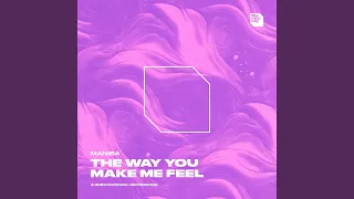 The Way You Make Me Feel (Extended Mix)