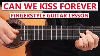 Can We Kiss Forever - KINA | Fingerstyle Guitar Lesson (Step by Step Tutorial) How to Play + TABS