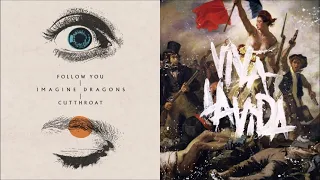 Follow La Vida (mashup) - Imagine Dragons + Coldplay