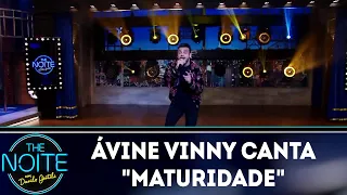 Ávine Vinny canta Maturidade| The Noite (02/05/19)