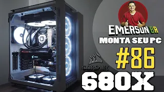 💻 EmersonBR Monta Seu PC #86 em Santa Catarina - PC do Rafael - Corsair 680X WHITE