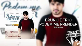 PISADINHA BRUNO E TRIO feat PA PRODUÇÕES   PODEM ME PRENDER LANÇAMENTO 2020
