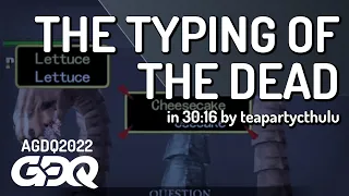 The Typing of the Dead by teapartycthulu in 30:16 - AGDQ 2022 Online