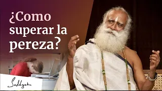 1 sencilla manera de superar la pereza y estar motivado | Sadhguru Español