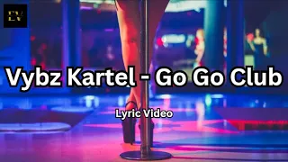 Vybz Kartel - Go Go Club [2009] (Lyric Video)