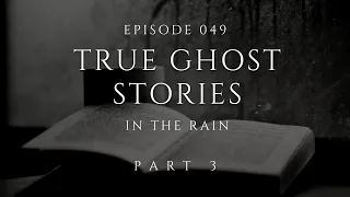 Raven's Reading Room 049 | TRUE Ghost Stories in the Rain Part 3 | The Archives of @RavenReads