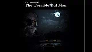 H.P. Lovecraft's The Terrible Old Man (2017) Trailer