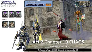 DFFOO GL (Act 2 Chapter 10: Still Desolation Pt 2 CHAOS) WoL, Ultimecia LD, Amidatelion LD