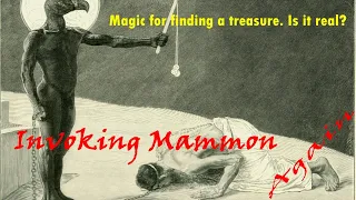 Invoking Mammon again - Treasure Magic, Does It Exist? (Demonology series)