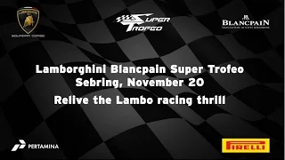 Lamborghini Blancpain Super Trofeo Europe/Asia 2015 - Sebring Highlights