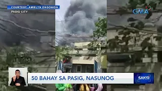 50 bahay sa Pasig, nasunog | Saksi