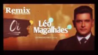 Remix da música Oi do Léo Magalhães
