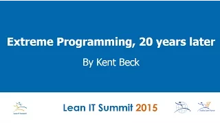 Extreme Programming 20 years later by Kent Beck