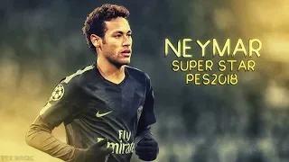 PES 2018"new Neymar Jr Super Star"HD1080P