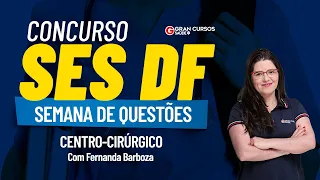 Concurso SES DF Enfermeiro - Semana de Questões | Centro-Cirúrgico com Fernanda Barboza