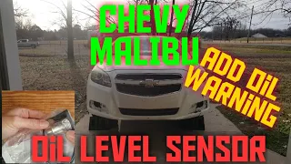 How to replace the oil level sensor on 2013 Chevy Malibu, engine oil low warning  fix