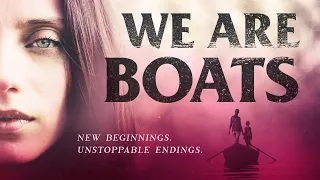 We Are Boats (2019) Official Trailer | Breaking Glass Pictures | BGP Movie