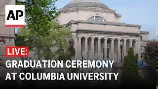 LIVE: Columbia University holds graduation ceremony amidst pro-Palestinian protests