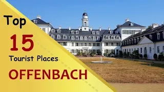 "OFFENBACH" Top 15 Tourist Places | Offenbach Tourism | GERMANY