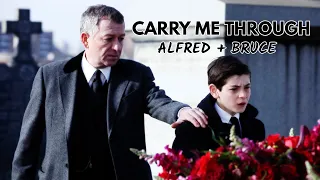 Carry Me Through || Alfred + Bruce {Gotham}