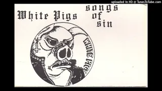 White Pigs - Songs Of Sin (Full Demo Tape)