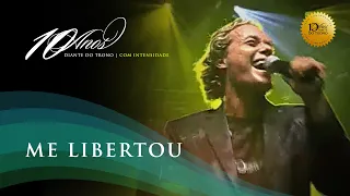 DIANTE DO TRONO | COM INTENSIDADE | 09 | ME LIBERTOU | CLIPE OFICIAL