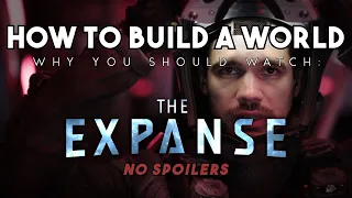 How To Build a World: THE EXPANSE | Why You Should Watch [No Spoilers]