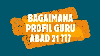 Profil Guru Abad 21 Materi PPG dalam Jabatan