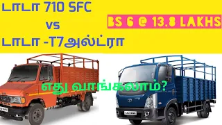 Tata 710 sfc vs T7