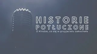 Historie potłuczone [#151] O Kindze, co się w przyjacielu zakochała