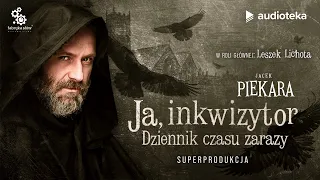 "Ja, inkwizytor. Dziennik czasu zarazy" Jacek Piekara | superprodukcja