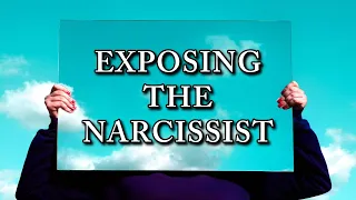 EXPOSING THE NARCISSIST