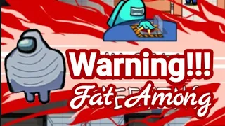 Fat Among us animation