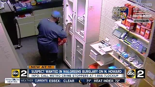 Suspect wanted in Walgreens burglary