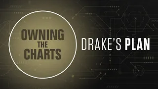 Drake's Plan E8: Owning the Charts