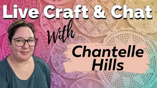 Live Craft N Chat With Chantelle Hills What's Happening with Fiberific