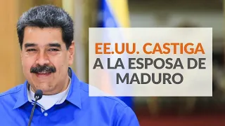 EE.UU. castiga a la esposa de Maduro