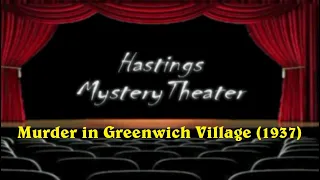 Hastings Mystery Theater  "Murder in Greenwich Village" (1937)
