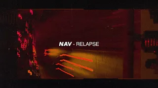 NAV - Relapse (ft. The Weeknd)