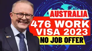 Australia 476 Work Visa 2023: No Job Offer Needed