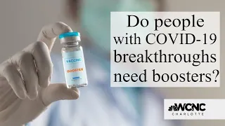 Here's what people with COVID-19 breakthrough cases need to know about boosters